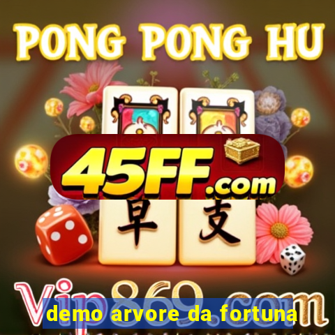 demo arvore da fortuna